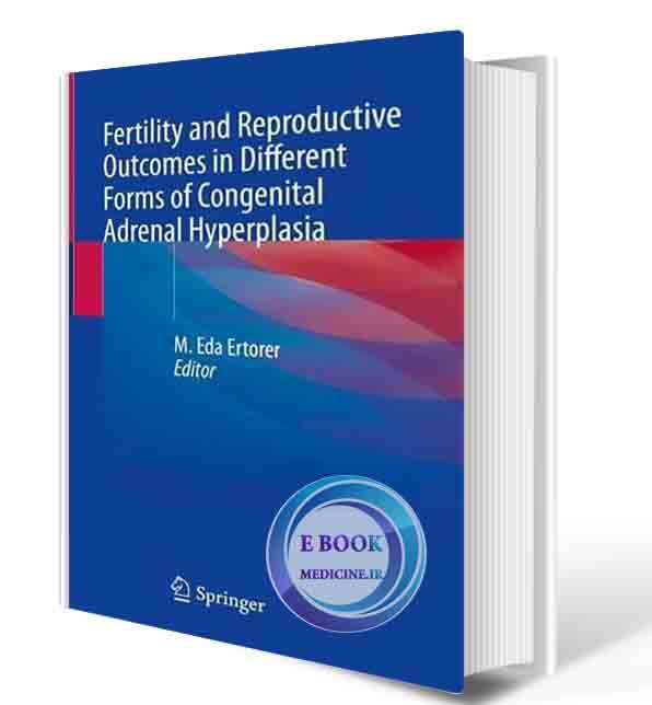 دانلود کتابFertility and Reproductive Outcomes in Different Forms of Congenital Adrenal Hyperplasia 1st ed. 2021 (ORIGINAL PDF)